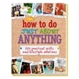 How To Do Just About Anything_0414743_0
